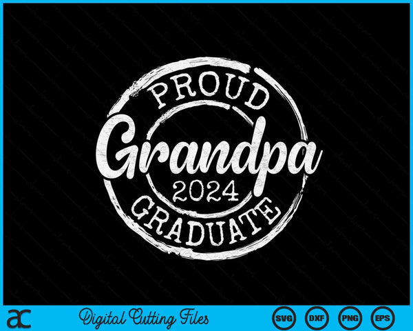 Proud Grandpa Of A Senior 2024 Graduate Class Stamp Graduation SVG PNG Digital Cutting Files