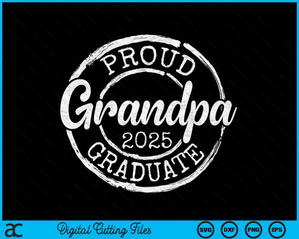 Proud Grandpa Of A Senior 2025 Graduate Class Stamp Graduation SVG PNG Digital Cutting Files
