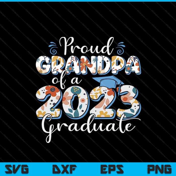 Proud Grandpa Of A 2023 Graduate For Family SVG PNG Cutting Printable Files