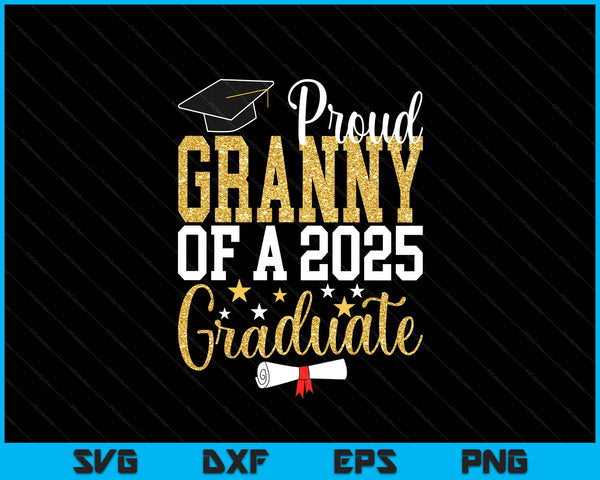 Proud Granny Of A 2025 Graduate Granny Graduation 2025 SVG PNG Digital Printable Files