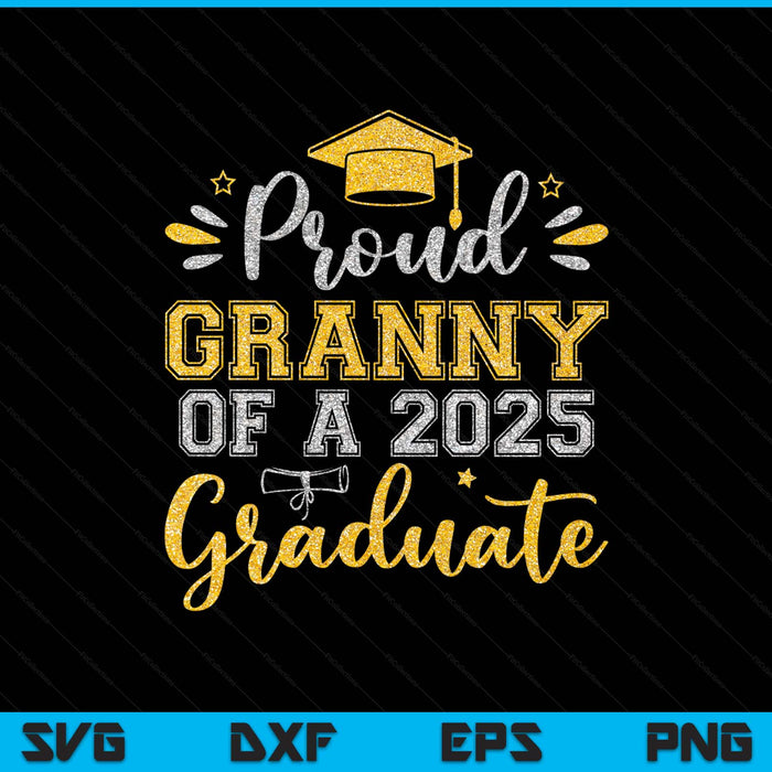 Proud Granny Of A 2025 Graduate Senior Graduation SVG PNG Digital Printable Files