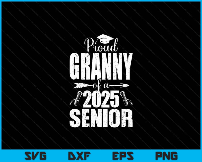 Proud Granny Of A 2025 Senior Shirt Graduation SVG PNG Digital Printable Files