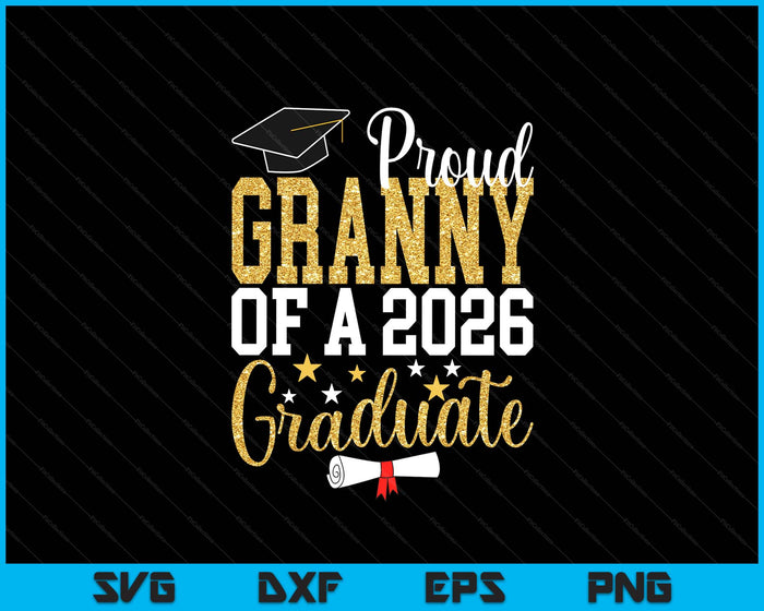 Proud Granny Of A 2026 Graduate Granny Graduation 2026 SVG PNG Digital Printable Files