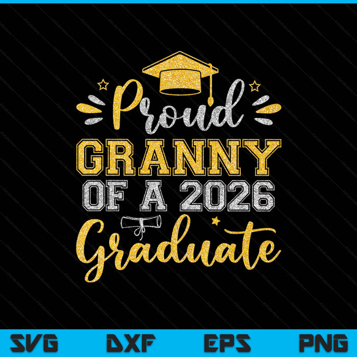 Proud Granny Of A 2026 Graduate Senior Graduation SVG PNG Digital Printable Files