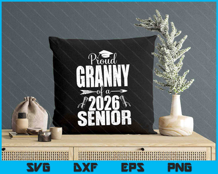 Proud Granny Of A 2026 Senior Shirt Graduation SVG PNG Digital Printable Files