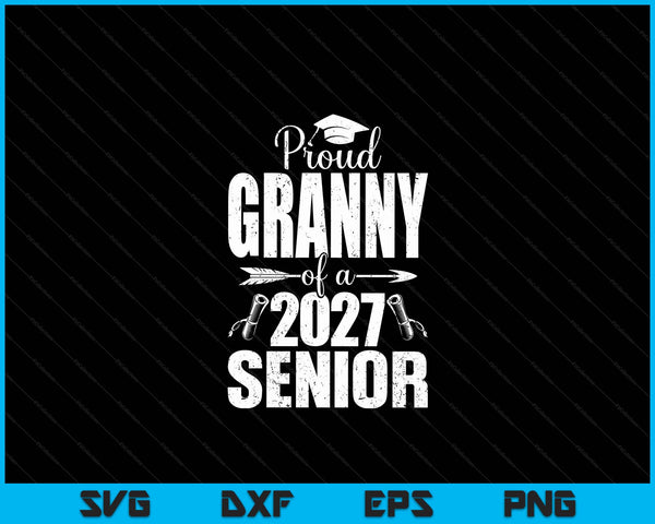 Proud granny of a 2027 senior graduation SVG cut file