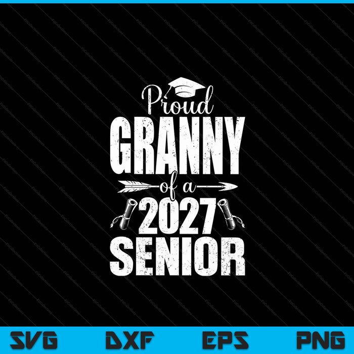 Proud granny of a 2027 senior graduation SVG cut file