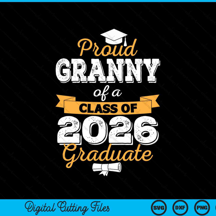 Proud granny of a class of 2026 graduate SVG cut file
