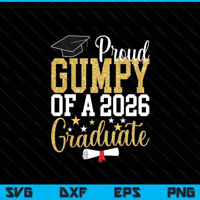 Proud Gumpy Of A 2026 Graduate Gumpy Graduation 2026 SVG PNG Digital Printable Files