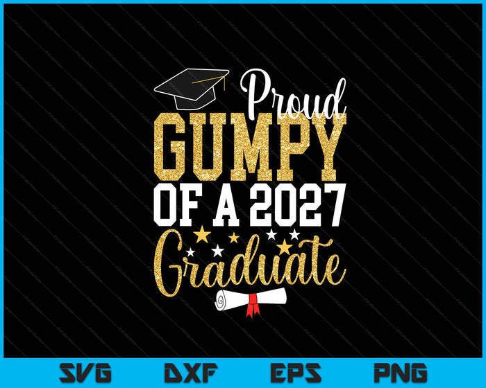 Proud Gumpy Of A 2027 Graduate Gumpy Graduation 2027 SVG PNG Digital Printable Files