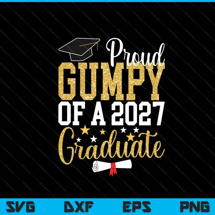 Proud Gumpy Of A 2027 Graduate Gumpy Graduation 2027 SVG PNG Digital Printable Files