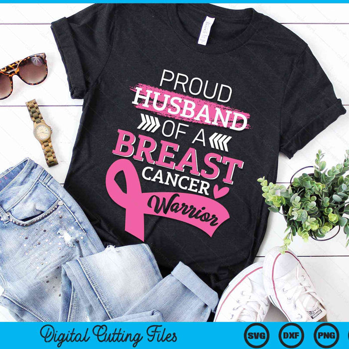 Proud Husband Of A Breast Cancer Warrior Support SVG PNG Digital Cutting File