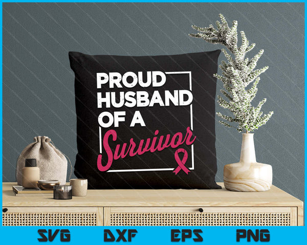 Proud Husband Of Survivor Breast Cancer Awareness SVG PNG Digital Printable Files