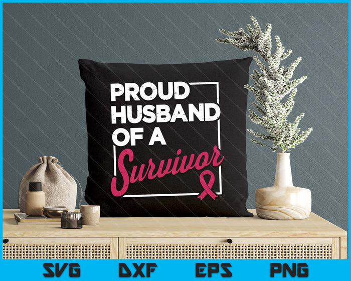Proud Husband Of Survivor Breast Cancer Awareness SVG PNG Digital Printable Files