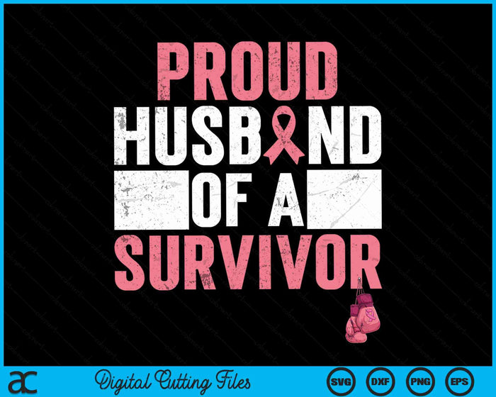 Proud Husband Of Survivor Breast Cancer Survivor Awareness SVG PNG Digital Cutting File