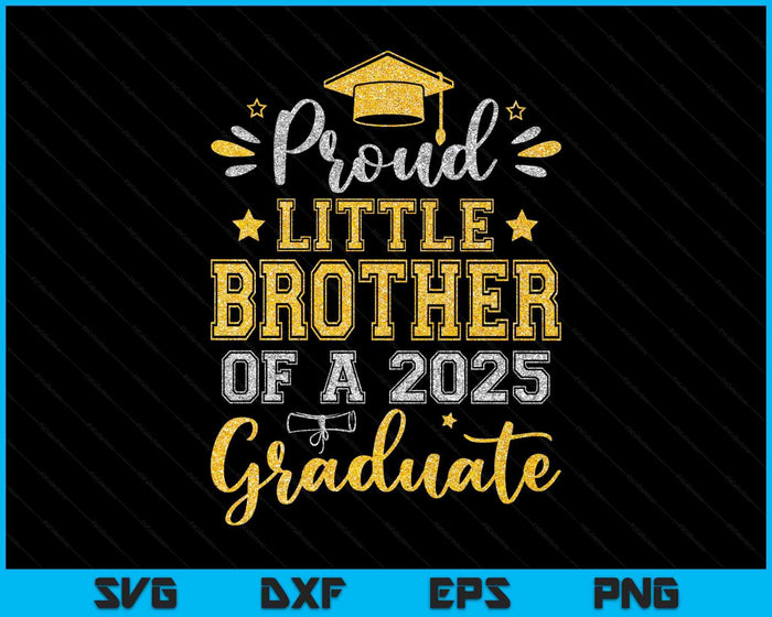 Proud Little Brother Of A 2025 Graduate Senior Graduation SVG PNG Digital Printable Files