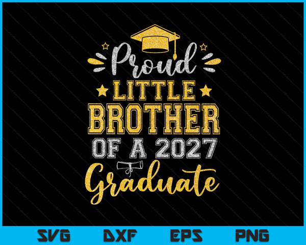 Proud Little Brother Of A 2027 Graduate Senior Graduation SVG PNG Digital Printable Files