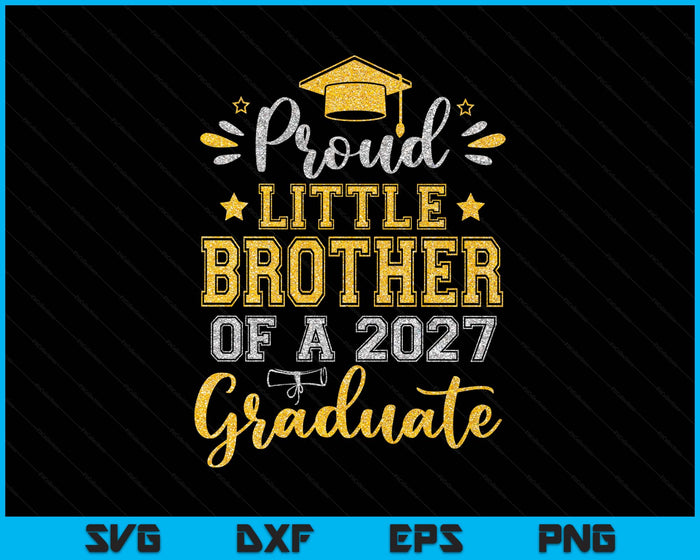 Proud Little Brother Of A 2027 Graduate Senior Graduation SVG PNG Digital Printable Files