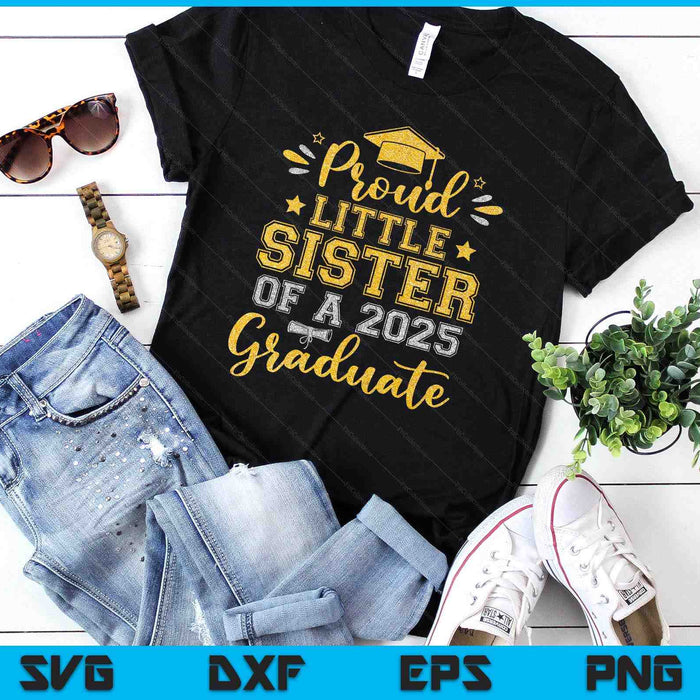 Proud Little Sister Of A 2025 Graduate Senior Graduation SVG PNG Digital Printable Files