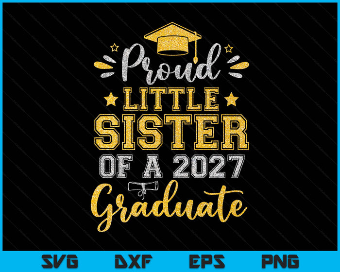 Proud Little Sister Of A 2027 Graduate Senior Graduation SVG PNG Digital Printable Files