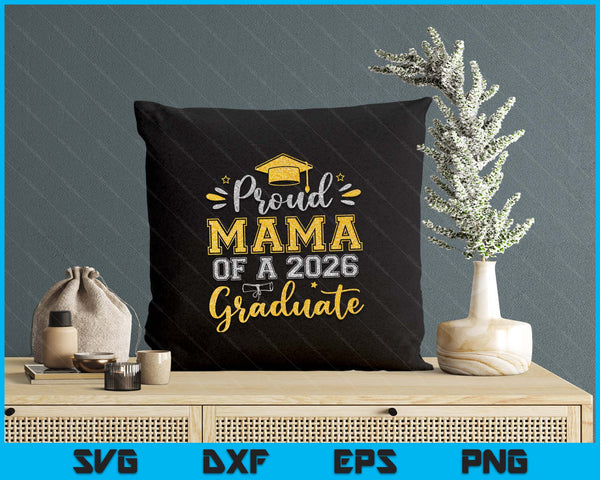 Proud Mama Of A 2026 Graduate Senior Graduation SVG PNG Digital Printable Files