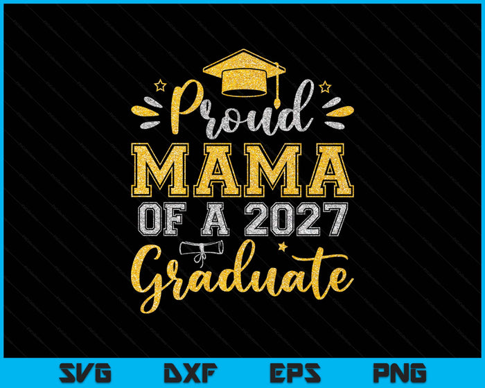 Proud Mama Of A 2027 Graduate Senior Graduation SVG PNG Digital Printable Files