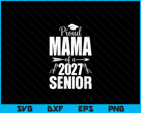 Proud mama of a 2027 senior graduation SVG cut file