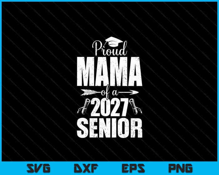 Proud Mama Of A 2027 Senior Graduation SVG PNG Digital Cutting Files