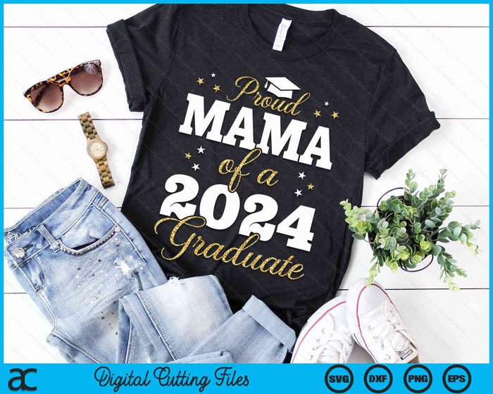 Proud Mama Of A Class Of 2024 Graduate SVG PNG Digital Printable Files