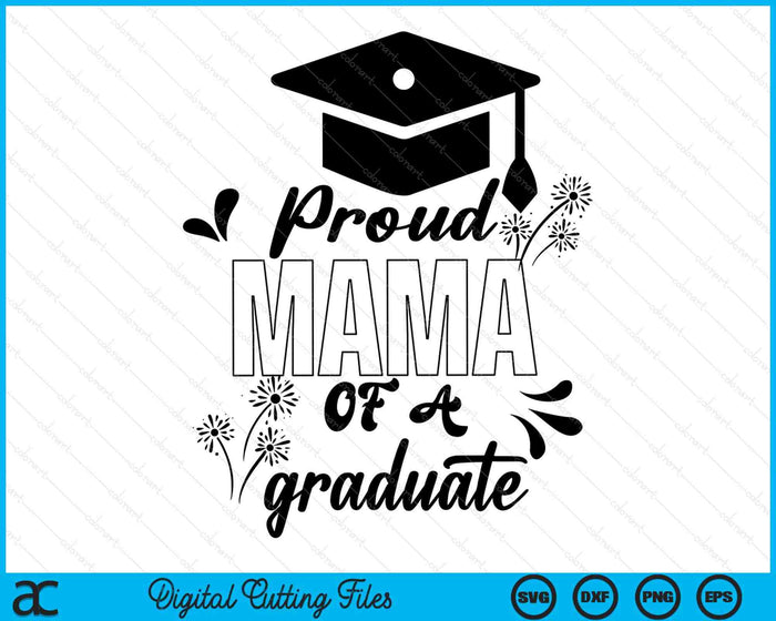 Proud Mama Of A Graduate Graduating Graduation SVG PNG Digital Printable Files