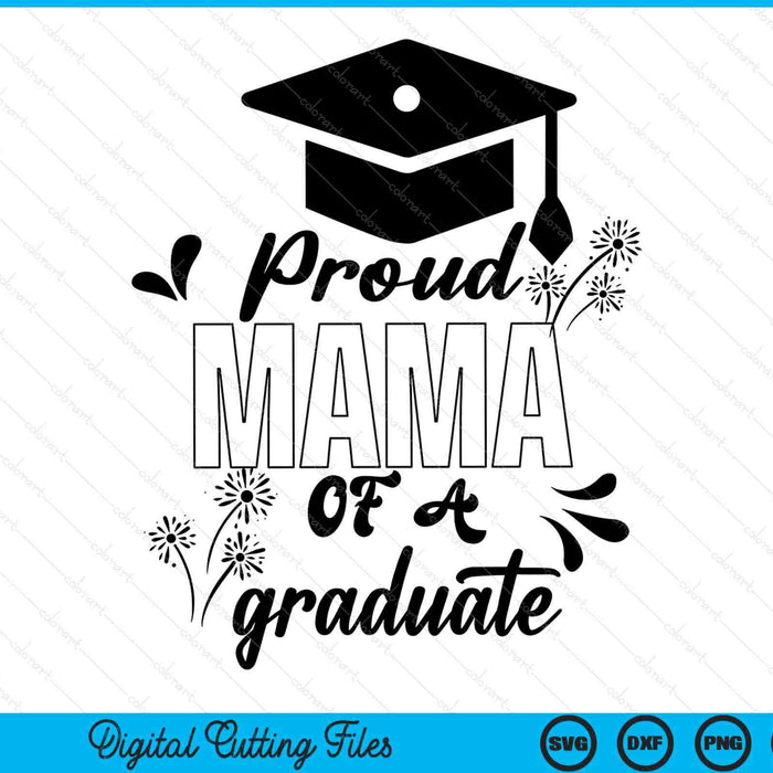 Proud Mama Of A Graduate Graduating Graduation SVG PNG Digital Printable Files