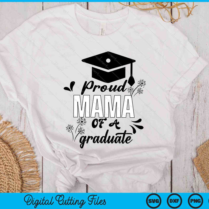 Proud Mama Of A Graduate Graduating Graduation SVG PNG Digital Printable Files