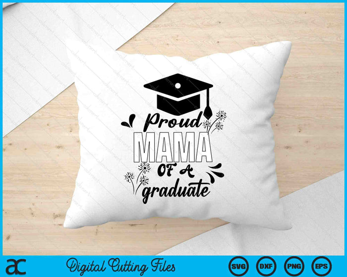 Proud Mama Of A Graduate Graduating Graduation SVG PNG Digital Printable Files