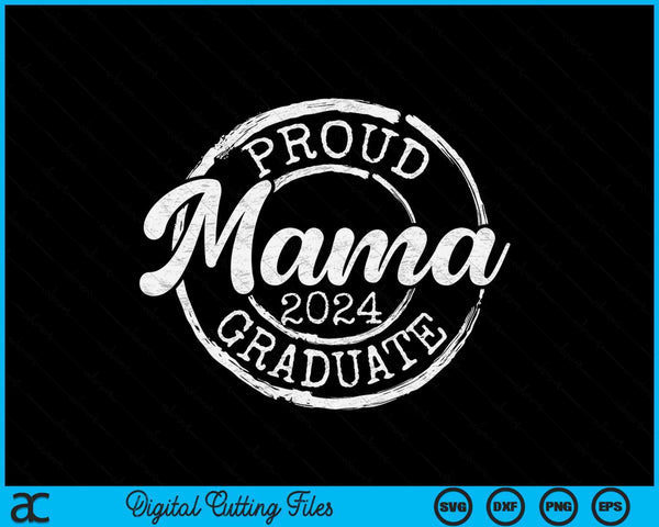 Proud Mama Of A Senior 2024 Graduate Class Stamp Graduation SVG PNG Digital Cutting Files