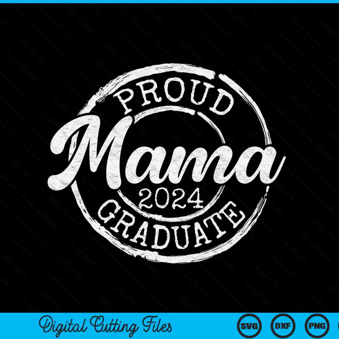 Proud Mama Of A Senior 2024 Graduate Class Stamp Graduation SVG PNG Digital Cutting Files