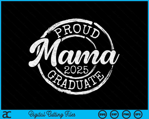Proud Mama Of A Senior 2025 Graduate Class Stamp Graduation SVG PNG Digital Cutting Files