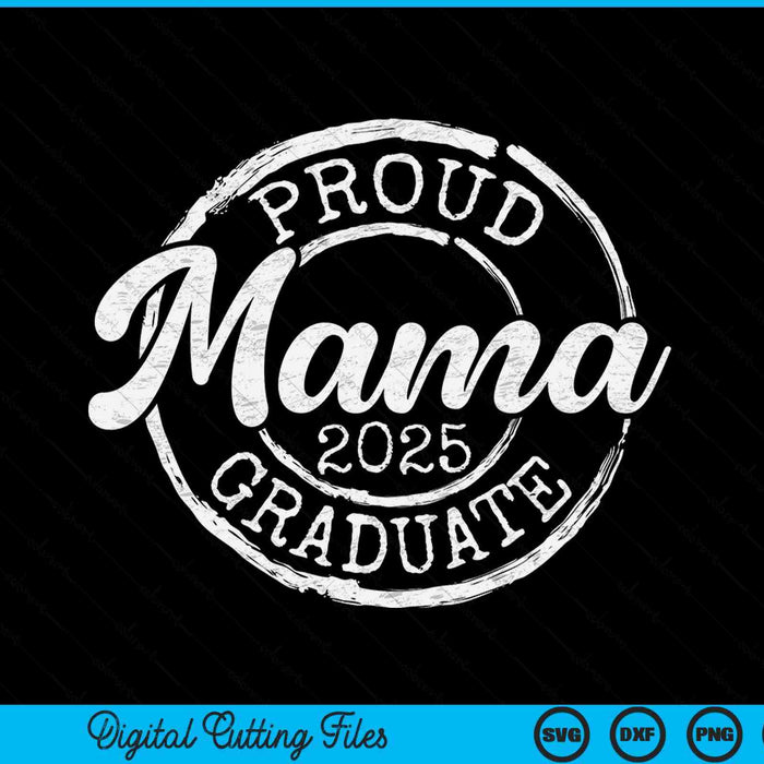 Proud Mama Of A Senior 2025 Graduate Class Stamp Graduation SVG PNG Digital Cutting Files