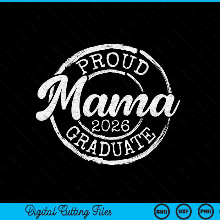 Proud Mama Of A Senior 2026 Graduate Class Stamp Graduation SVG PNG Digital Cutting Files