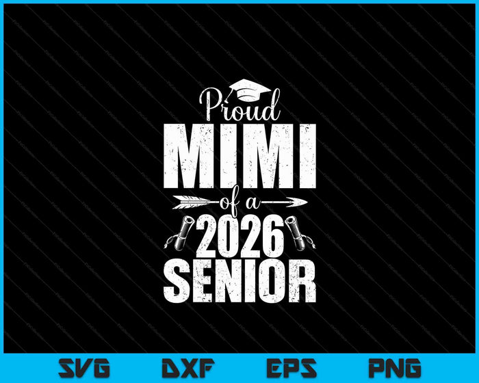 Proud Mimi Of A 2026 Senior Shirt Graduation SVG PNG Digital Printable Files