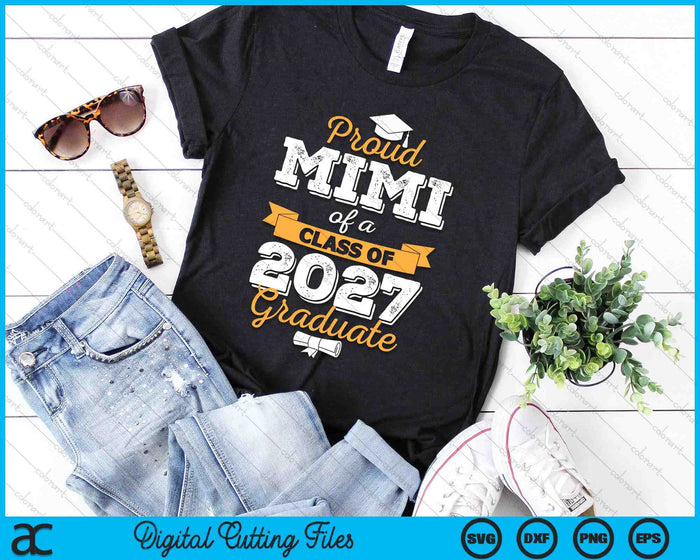 Proud Mimi Of A Class Of 2027 Graduate SVG PNG Digital Cutting Files