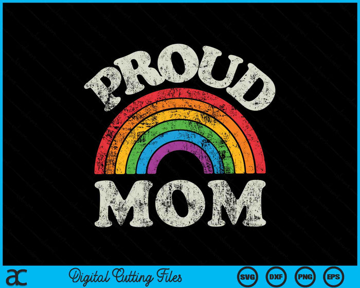 Proud Mom LGBTQ Pride LGBT Ally Rainbow SVG PNG Digital Cutting Files