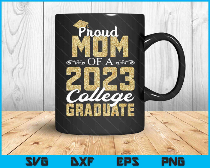 Proud Mom Of A 2023 Graduate SVG PNG Digital Cutting Files