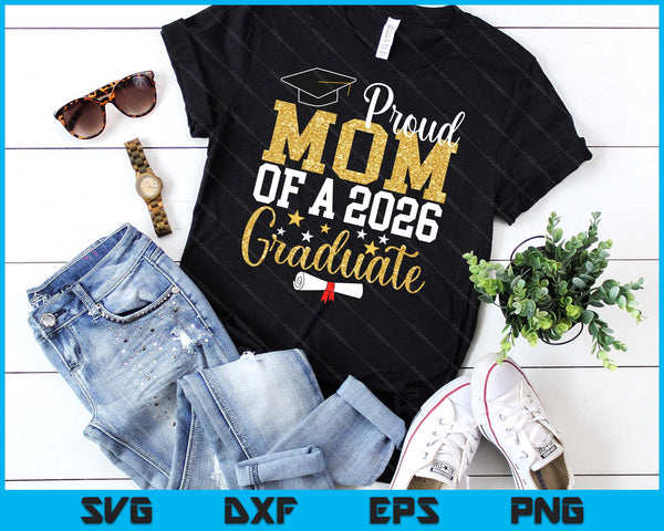 Proud Mom Of A 2026 Graduate Mom Graduation 2026 SVG PNG Digital Printable Files