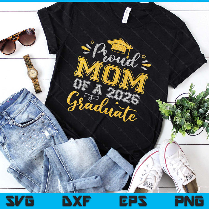 Proud Mom Of A 2026 Graduate Senior Graduation SVG PNG Digital Printable Files