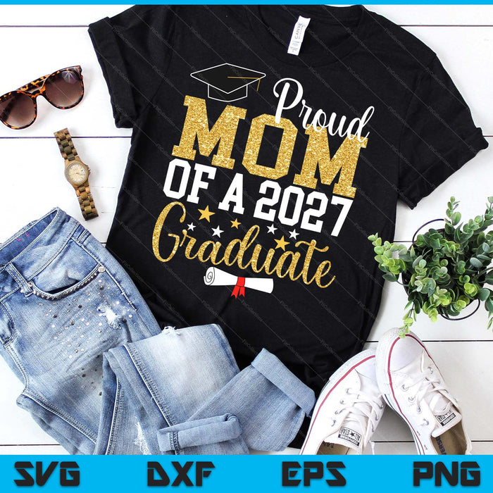 Proud Mom Of A 2027 Graduate Mom Graduation 2027 SVG PNG Digital Printable Files