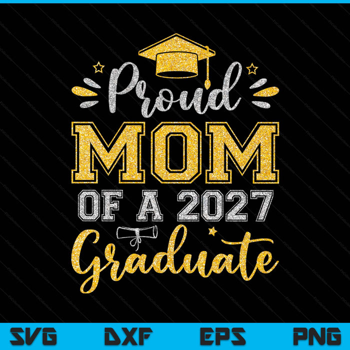 Proud mom of a 2027 graduate senior graduation SVG cut file