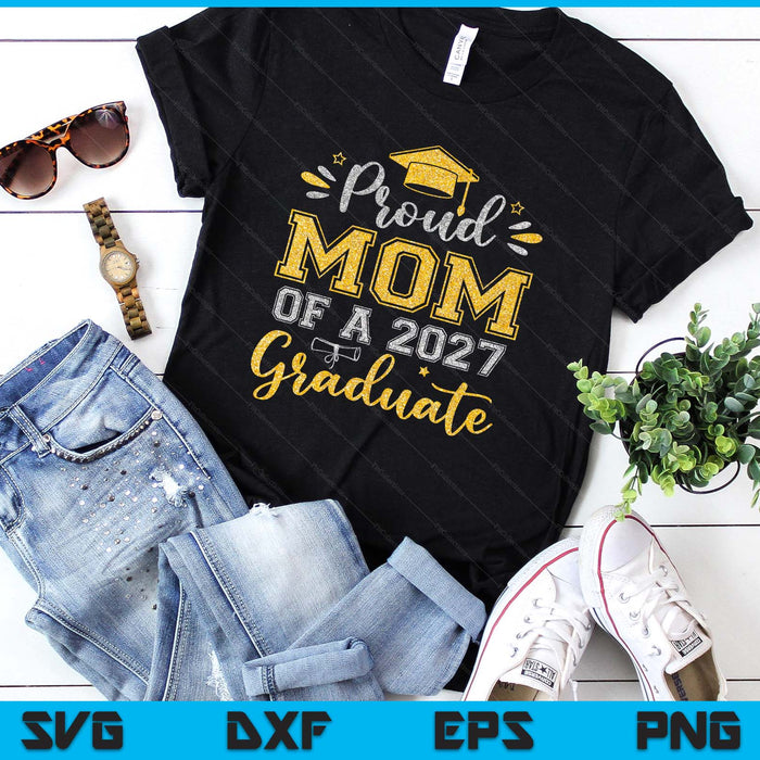 Proud Mom Of A 2027 Graduate Senior Graduation SVG PNG Digital Printable Files