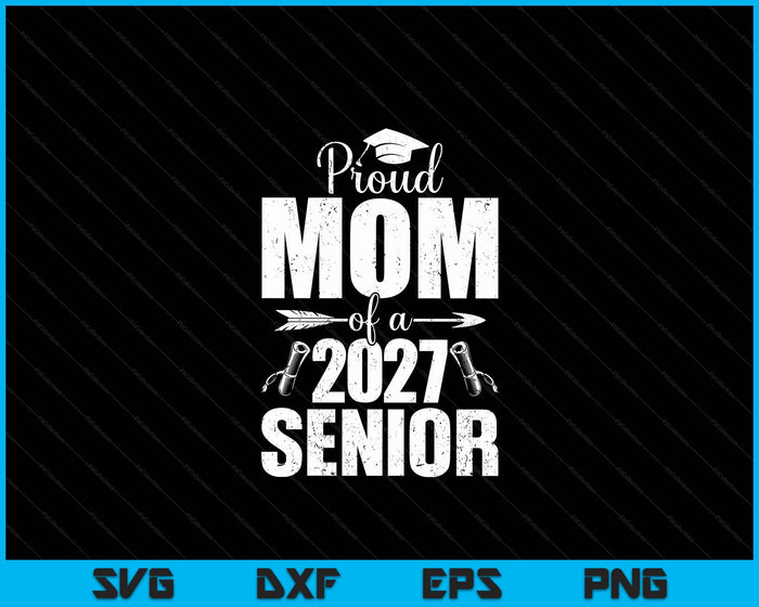 Proud Mom Of A 2027 Senior Graduation SVG PNG Digital Cutting Files