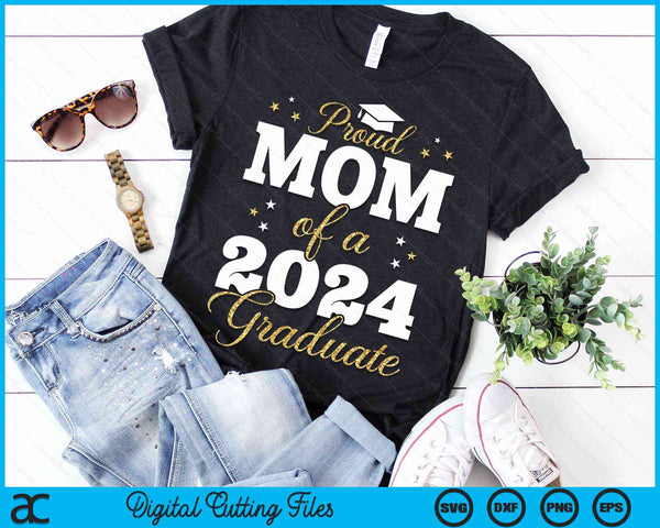 Proud Mom Of A Class Of 2024 Graduate SVG PNG Digital Printable Files