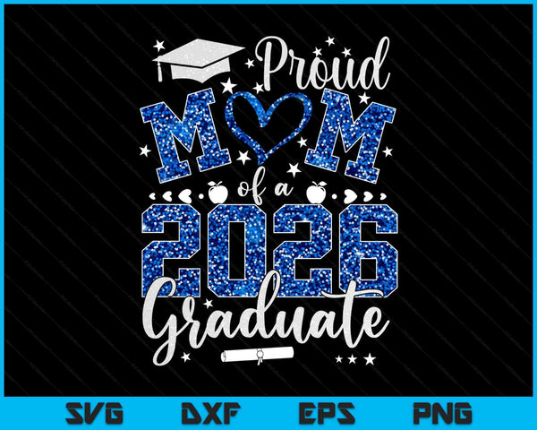 Proud Mom Of A Class Of 2026 Graduate 2026 Senior Mom 2026 SVG PNG Digital Printable Files